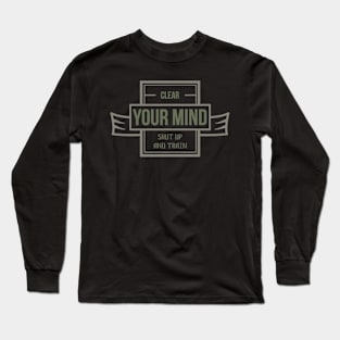 Clear your MIND Long Sleeve T-Shirt